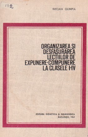 Organizarea si desfasurarea lectiilor de expunere - compunere la clasele I - IV