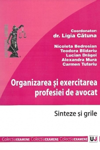 Organizarea si exercitarea profesiei de avocat - Sinteze si grile