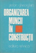 Organizarea muncii constructii