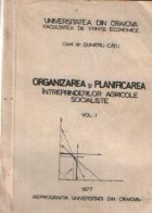 Organizarea si planificarea intreprinderilor agricole socialiste, Volumul I