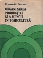 Organizarea productiei si a muncii in pomicultura