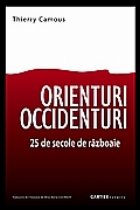 ORIENTURI OCCIDENTURI 25 DE SECOLE DE RAZBOAIE