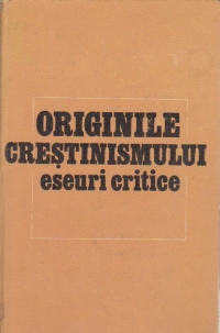 Originile crestinismului - Eseuri critice