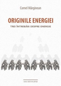 Originile energiei : Trei intrebari despre energie