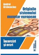 Originile sistemului monetar european. Incercari si erori