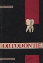 Ortodontie - Anomaliile dento-maxilare in clinica si experiment