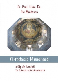 Ortodoxia misionara, stalp de lumina in lumea contemporana