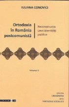 Ortodoxia Romania postcomunista Reconstructia unei