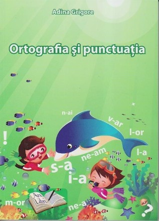 Ortografia si punctuatia la clasele primare si gimnaziale