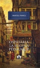 Ospataria la regina Pedauque - Colectia Nobel, volumul 10