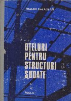 Oteluri pentru structuri sudate