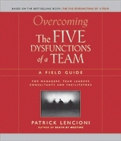 Overcoming the Five Dysfunctions of a Team