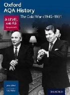 Oxford AQA History for A Level: The Cold War c1945-1991