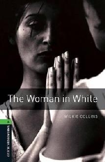 Oxford Bookworms Library: Level 6:: The Woman in White