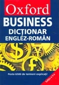 OXFORD BUSINESS. DICTIONAR ENGLEZ-ROMAN (HARD COVER)