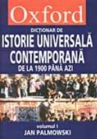 OXFORD. DICTIONAR DE ISTORIE UNIVERSALA CONTEMPORANA, VOL I + II