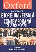 OXFORD. DICTIONAR DE ISTORIE UNIVERSALA CONTEMPORANA, VOL I + II