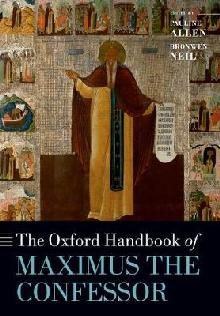 Oxford Handbook of Maximus the Confessor