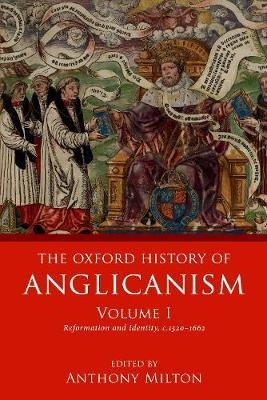 Oxford History of Anglicanism, Volume I