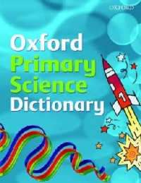 Oxford Primary Science Dictionary (Age 7+, Hardback)