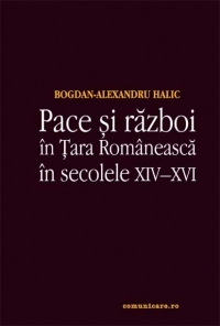 Pace si razboi in Tara Romaneasca in secolele XIV-XVI