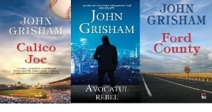 Pachet 3 carti John Grisham :Avocatul rebel / Calico Joe / Ford County