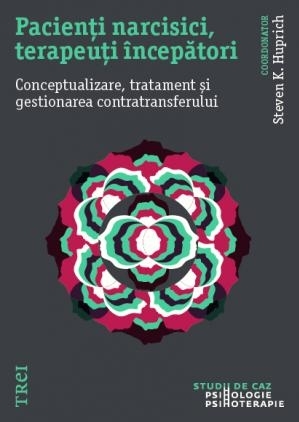 Pacienți narcisici, terapeuți începători. Conceptualizare, tratament și gestionarea contratransferului