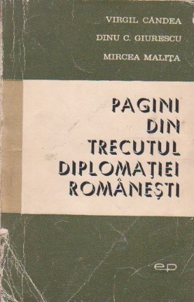 Pagini din trecutul diplomatiei romanesti