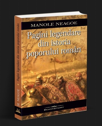 Pagini legendare din istoria poporului român : din antichitate şi până în vremea lui Petru Rareş