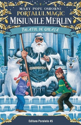 Palatul de gheaţă. Portalul Magic – Misiunile Merlin nr. 4