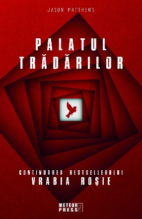 Palatul tradarilor (continuarea bestsellerului Vrabia rosie)