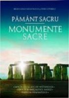 PAMANT SACRU. MONUMENTE SACRE