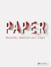 Paper: Material, Medium, Magic