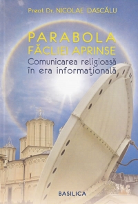 Parabola facliei aprinse. Comunicarea religioasa in era informationala