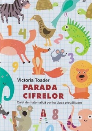 Parada cifrelor : caiet de matematică pentru clasa pregătitoare