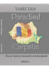 Paradisul Carpatin - Eu si starea noastra existentiala