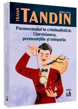 Paranormalul in criminalistica: clarviziunea, premonitiile si telepatia