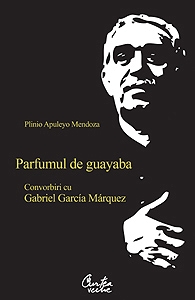 PARFUMUL DE GUAYABA-CONVORBIRI CU GABRIEL GARCIA MARQUEZ