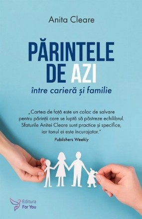 Parintele de azi intre cariera si familie