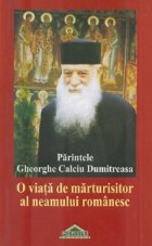 Parintele Gheorghe Calciu Dumitreasa viata