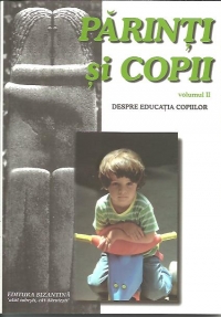 Parinti si copii. Volumul II - Despre educatia copiilor