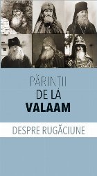 Parintii de la Valaam despre rugaciune