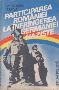 Participarea Romaniei la infrangerea  Germaniei naziste