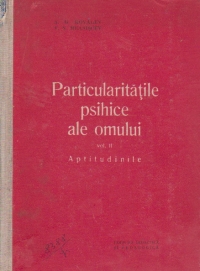 Particularitatile psihice ale omului, Volumul al II-lea, Aptitudinile