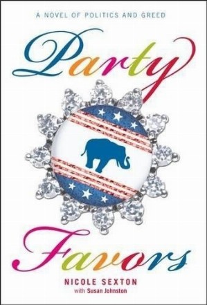 Party Favors. A Novel of Politics and Greed