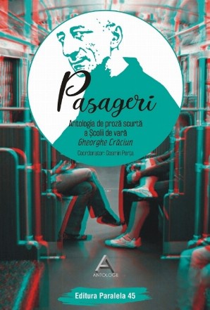 Pasageri. Antologia de proză scurtă a Școlii de vară Gheorghe Crăciun