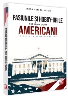 Pasiunile şi hobby-urile preşedinţilor americani