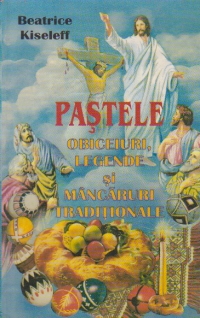 Pastele - obiceiuri,legende si mancaruri traditionale