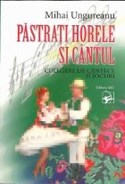 Pastrati horele cantul Culegere cantece