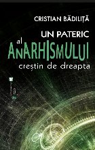 Un pateric al anarhismului crestin de dreapta